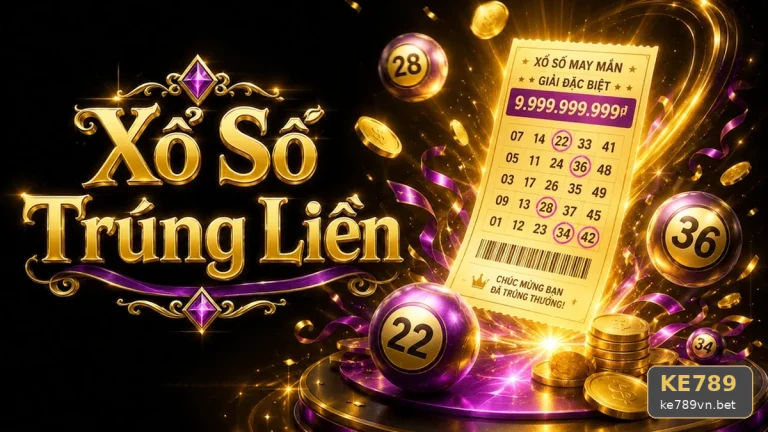 Giải Mã Bảng Kê Xổ Số: Đọc Luật Đối Chiếu Vé Tại KE789