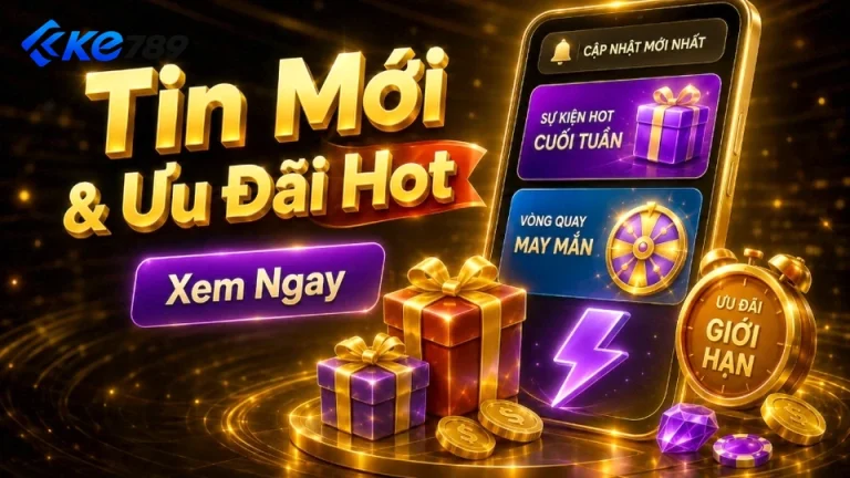 Khuyến Mãi KE789: Đọc Chi Tiết Giao Diện Tin Mới, Ưu Đãi Và Điều Kiện Nhận Thưởng – Góc Kiểm Chứng Theo Tên Miền ke789vn.bet Về Nhận Diện Thông Báo Giả Mạo