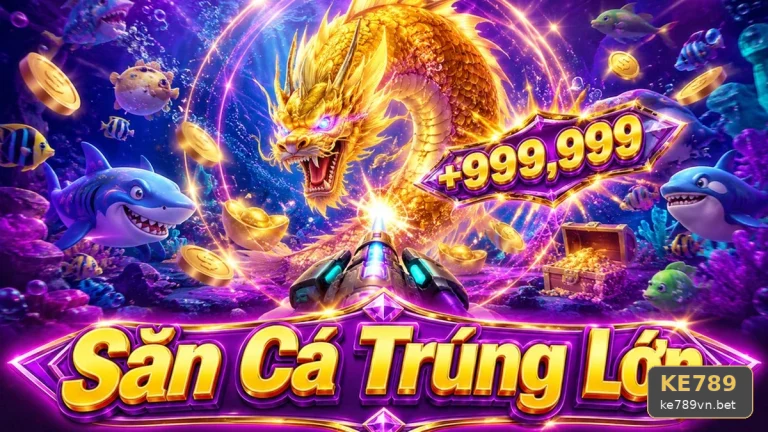 Nổ Hũ KE789: Đọc Chi Tiết Giao Diện Bắn Cá Săn Thưởng – Đánh Giá Thiết Kế Âm Thanh, Hình Ảnh Và Khả Năng Đọc Thông Tin | Góc Kiểm Chứng Theo Tên Miền ke789vn.bet