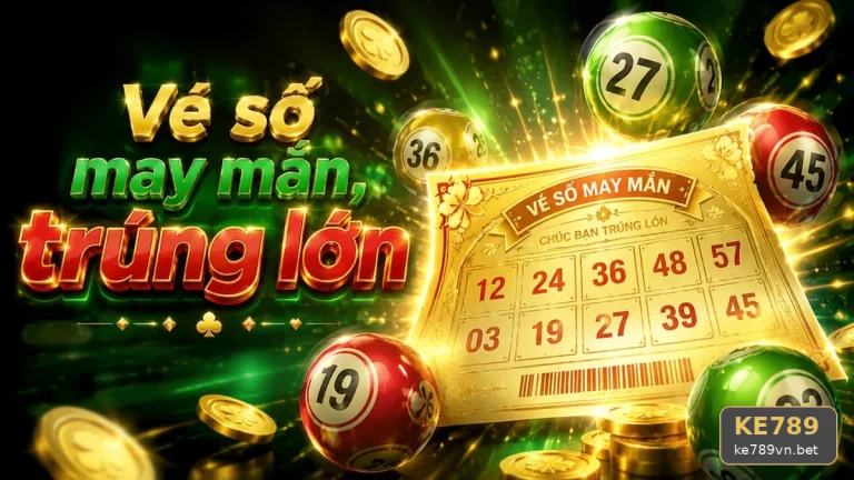 Xổ Số KE789 Tại ke789vn.bet: Lập Ngân Sách Giải Trí Cố Định Cho Từng Kỳ Quay Khi Đọc Chi Tiết Giao Diện Vé Số, Kết Quả – Góc Kiểm Chứng Theo Tên Miền