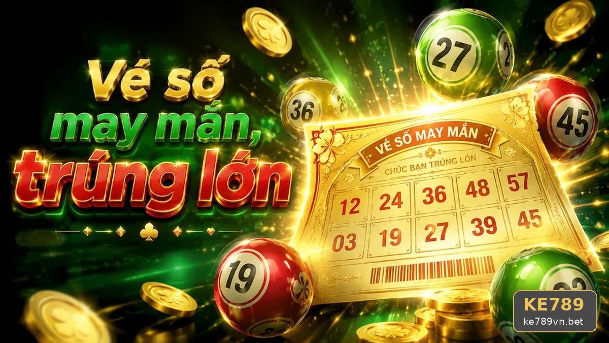 Xổ Số KE789 Tại ke789vn.bet: Lập Ngân Sách Giải Trí Cố Định Cho Từng Kỳ Quay Khi Đọc Chi Tiết Giao Diện Vé Số, Kết Quả – Góc Kiểm Chứng Theo Tên Miền