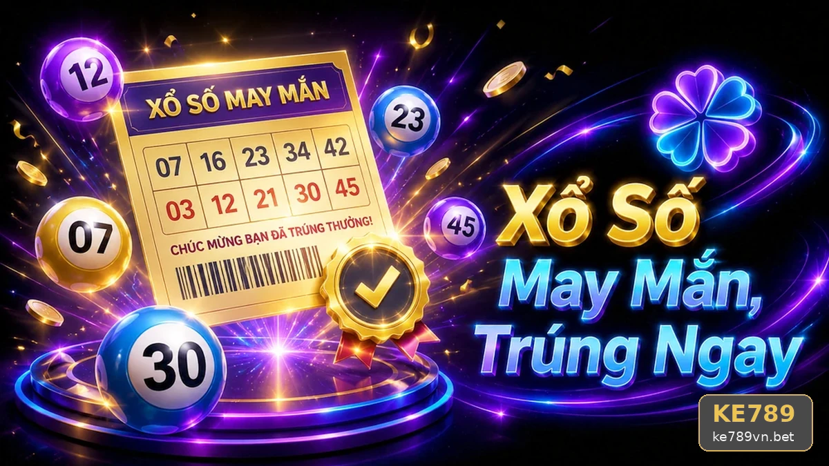 Xổ Số KE789: Đọc Chi Tiết Giao Diện Vé Số, Kết Quả Và Cách Kiểm Tra Thông Tin Để Quản Lý Thời Gian Theo Dõi Kỳ Quay Cùng Giới Hạn Chi Tiêu – Góc Kiểm Chứng Theo Tên Miền ke789vn.bet